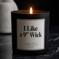 I Like A 9” Wick