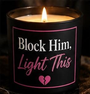 Block Him, Light This