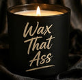 Wax That Ass